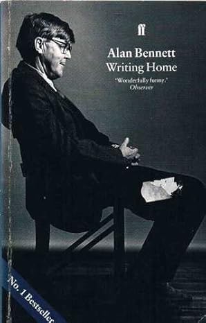 Writing Home by Alan Bennett [rare books]