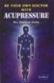 Be Your Own Doctor with Acupressure [Rare books]