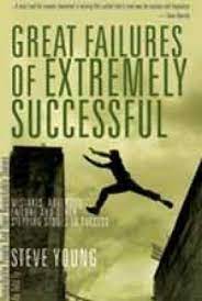 Great Failures Of The Extremely Successful