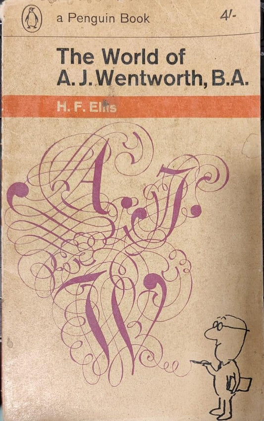 The World of A. J. Wentworth, B. A. by H. F. Ellis | Calman Mel [rare books]
