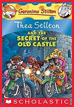 Thea stilton and the secret of the old castle by Geronimo Stilton