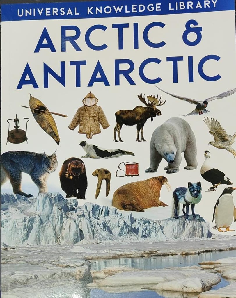 Universal Knowledge Library: Arctic & Antarctic by Wilco International LLP [Premium Books]