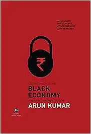 Understanding the Black Economy and Black Money in India by Arun Kumar [HARDCOVER]