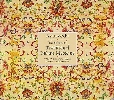 Ayurveda: The Science of Traditional Indian Medicine by Bhagwan Dash [rare books] [Hardcover]