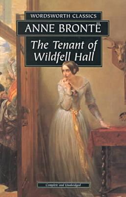The Tenant of Wildfell Hall (Wordsworth Classics)