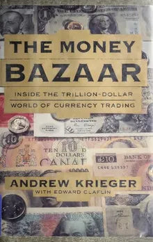 Money Bazaar: Inside the Trillion-Dollar World of Currency Trading Hardcover by Andrew Krieger [Hardcover][rare books]
