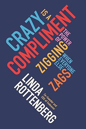 Crazy Is a compliment: the power of zigging when everyone else zags [hardcover] [rare books]