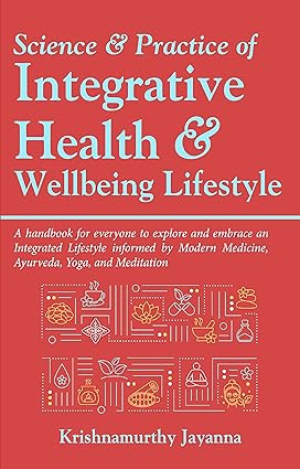 Science & practice of integrative health & wellbeing lifestyle