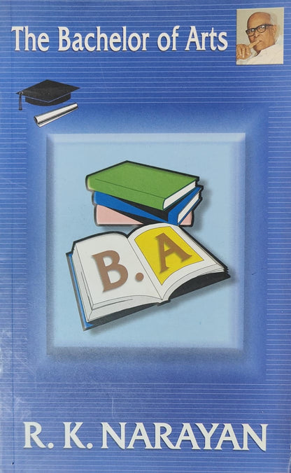 The Bachelor of Arts by R. K. Narayan
