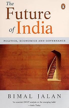 The Future of India: Politics, Economics and Governance by Bimal Jalan