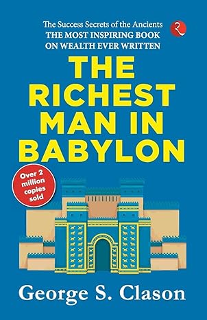 The Richest Man In Babylon by George S. Clason