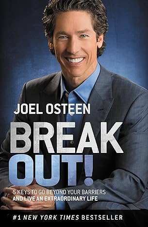 Break Out!: 5 Keys to Go Beyond Your Barriers and Live an Extraordinary Life by Joel Osteen [Premium Books]