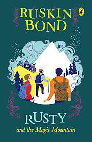 Rusty And The Magic Mountain by Ruskin Bond