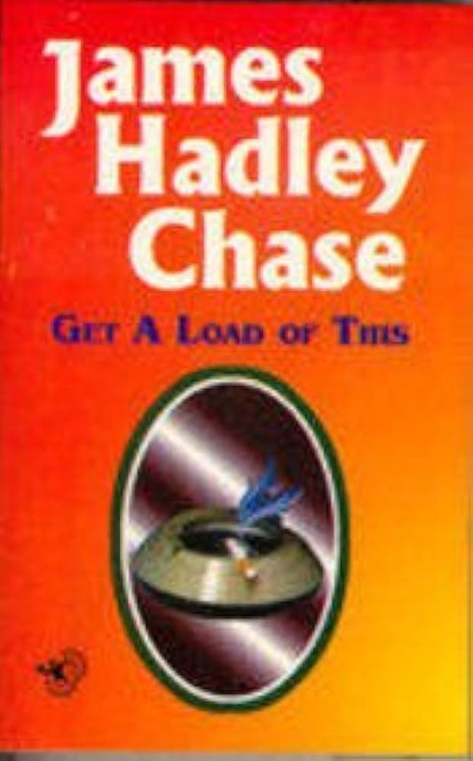 Get a load of this by James Hadley Chase