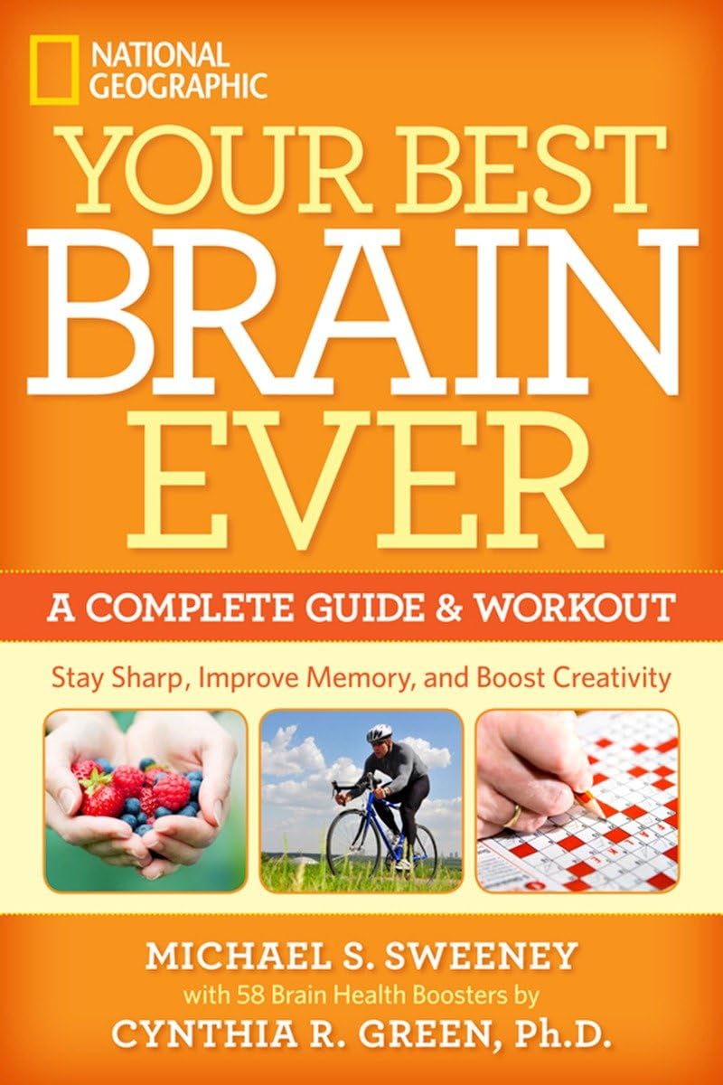 Your Best Brain Ever by Michael S. Sweeney | Ph.D. Green, Cynthia R [rare books]