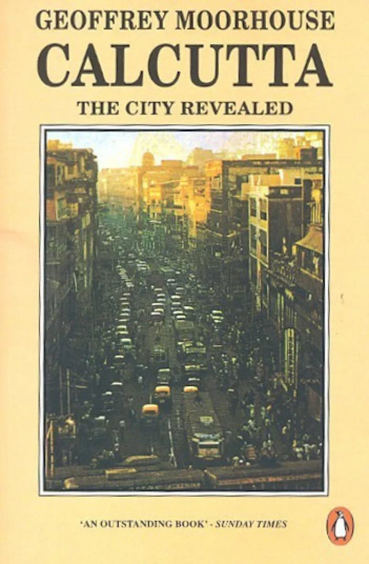 Calcutta - The City Revealed