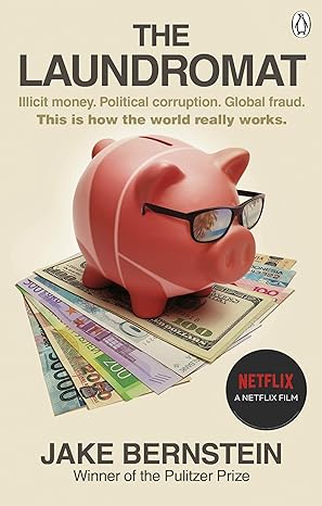 The Laundromat: Inside the Panama Papers Investigation of Illicit Money Networks and the Global Elite by Jake Bernstein [rare books]