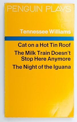 Cat on a hot tin roof |The milk train doesn't stop here anymore |The night of the iguana (Penguin plays) by Tennessee Williams [rare books]