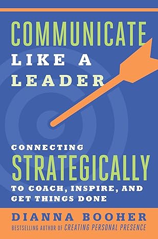 Communicate Like a Leader by Dianna Booher [Premium Books]