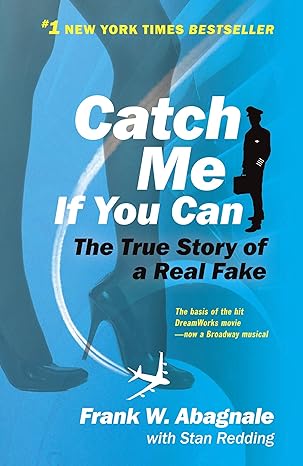 CATCH ME IF YOU CAN: The True Story of a Real Fake by Frank W. Abagnale |Stan Redding [Premium Books]