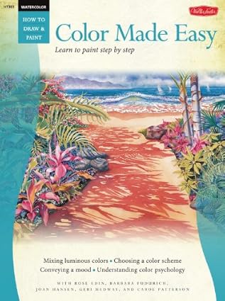 Color Made Easy / Watercolor: Learn to Paint Step by Step by Rose Edin| Barbara Fudurich |Joan Hansen |Geri Medway [Walter Foster] [Painting Book] [rare books]
