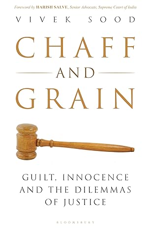 Chaff and Grain: Guilt, Innocence and the Dilemmas of Justice by Vivek Sood [Hardcover] [Premium Books]