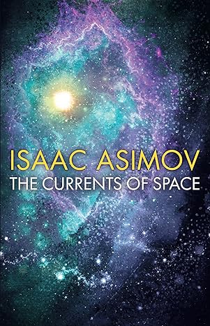 The Currents Of Space by Isaac Asimov [Premium Books]