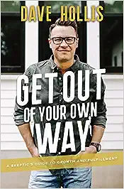Get Out of Your Own Way by Dave Hollis
