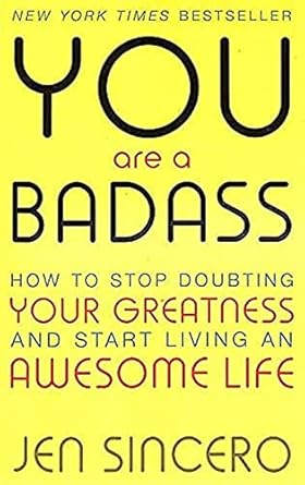You are a badass by Jen Sincero