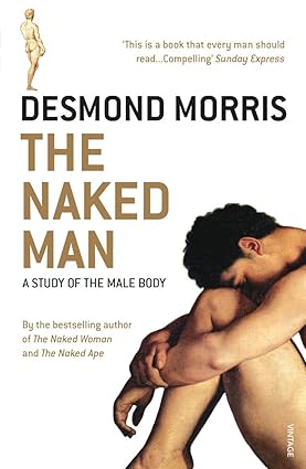 The Naked Man: A study of the male body [RARE BOOKS]