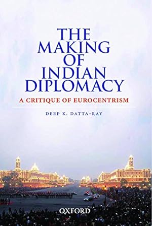 The making of indian diplomacy [Hardcover]