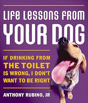 Life Lessons from Your Dog by Anthony Rubino Jr. [hardcover] [rare books]