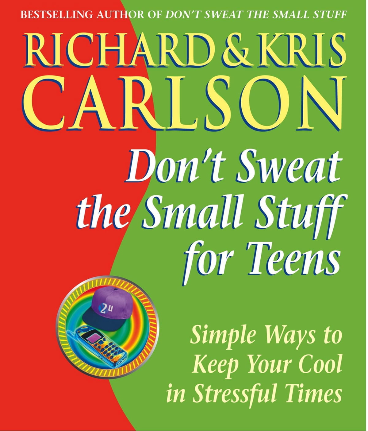Don't Sweat the Small Stuff for Teens by Richard Carlson