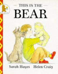 This Is The Bear by Sara Hayes | Helen Craig
