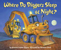 Where Do Diggers Sleep at Night? (BOARDBOOK)