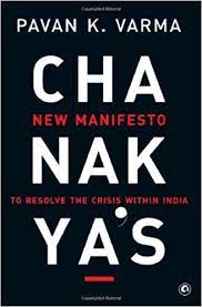 CHANAKYAS New MANIFESTO : To Resolve the Crisis within India