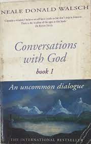 Conversations With God: An uncommon dialogue