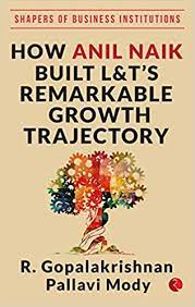 How Anil Naik Built L&T's Remarkable Growth Trajectory [Hardcover]