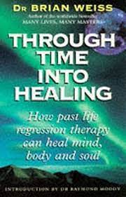 Through time into healing by Dr Brian Weiss