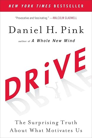 Drive: The Surprising Truth about What Motivates Us by Daniel H. Pink [Premium Books]