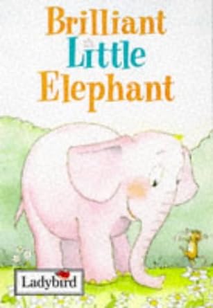 Brilliant Little Elephant [Hardcover]