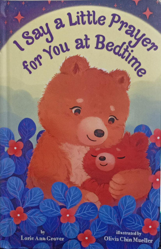 I Say a Little Prayer for You at Bedtime[Board book]