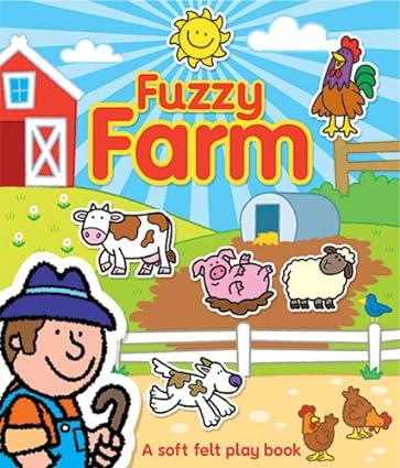 Fuzzy Farm (Fuzzy Play Books) Board book[a soft felt play book ]