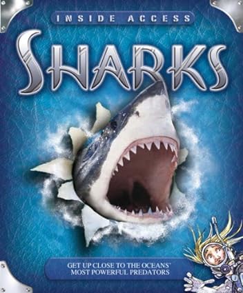 Sharks: Get Up Close to the Oceans' Most Powerful Predators (Inside Access) Hardcover