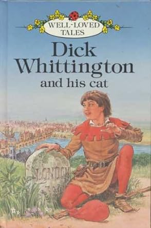 Dick Whittington and his cat (Well loved tales) Hardcover