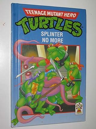 Teenage Mutant Hero Turtles Splinter No More HARDCOVER