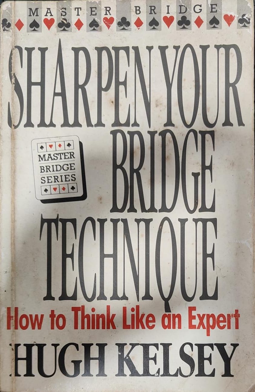 Sharpen Your Bridge Technique: How to Think Like an Expert (Master Bridge Series) by Hugh Walter Kelsey [rare books]