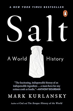 Salt : a world history [rare books]