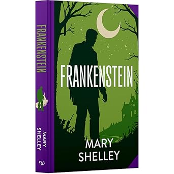 Frankenstein by Mary Shelley : Wilco Classics Sprayed Edge Premium Hardback Edition Hardcover by Mary Shelley [Premium Books]
