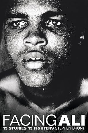 Facing Ali by Stephen Brunt [Rare books]
